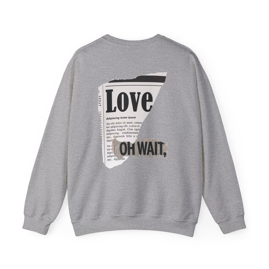 Crewneck Sweatshirt — 'Love' Newspaper Graphic with 'Oh Wait,' Text