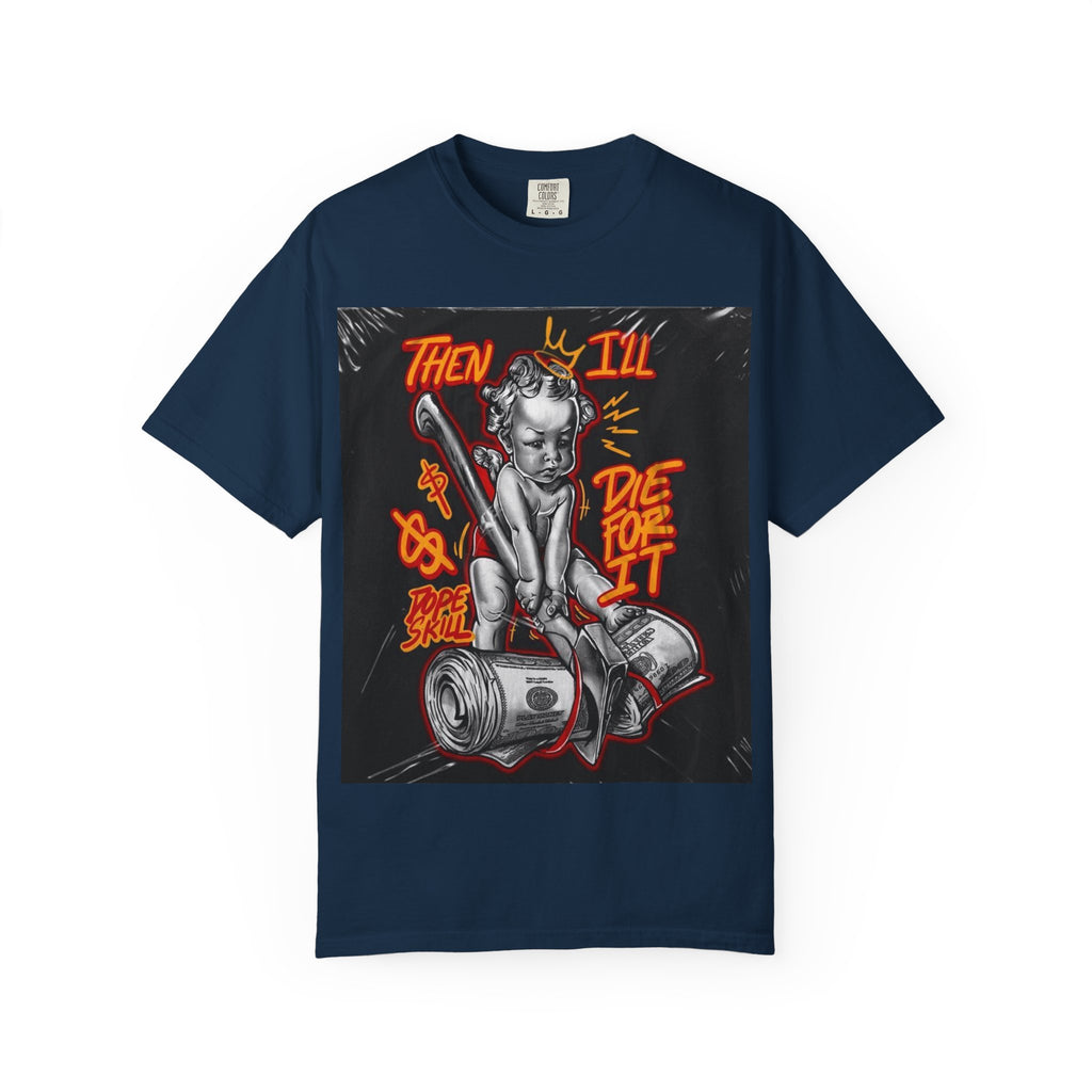 Graphic T-Shirt — "Then I'll Die For It" Muscle Car Pinup Street Art Design