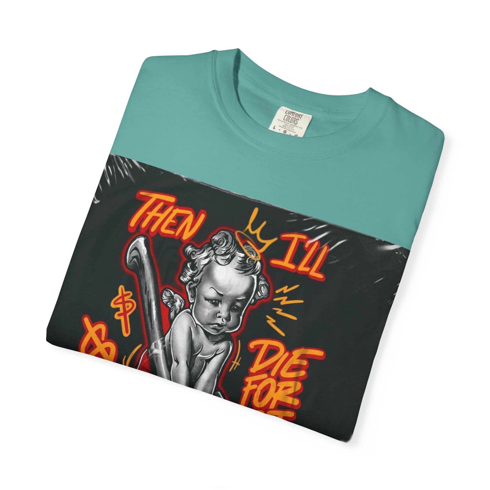 Graphic T-Shirt — "Then I'll Die For It" Muscle Car Pinup Street Art Design