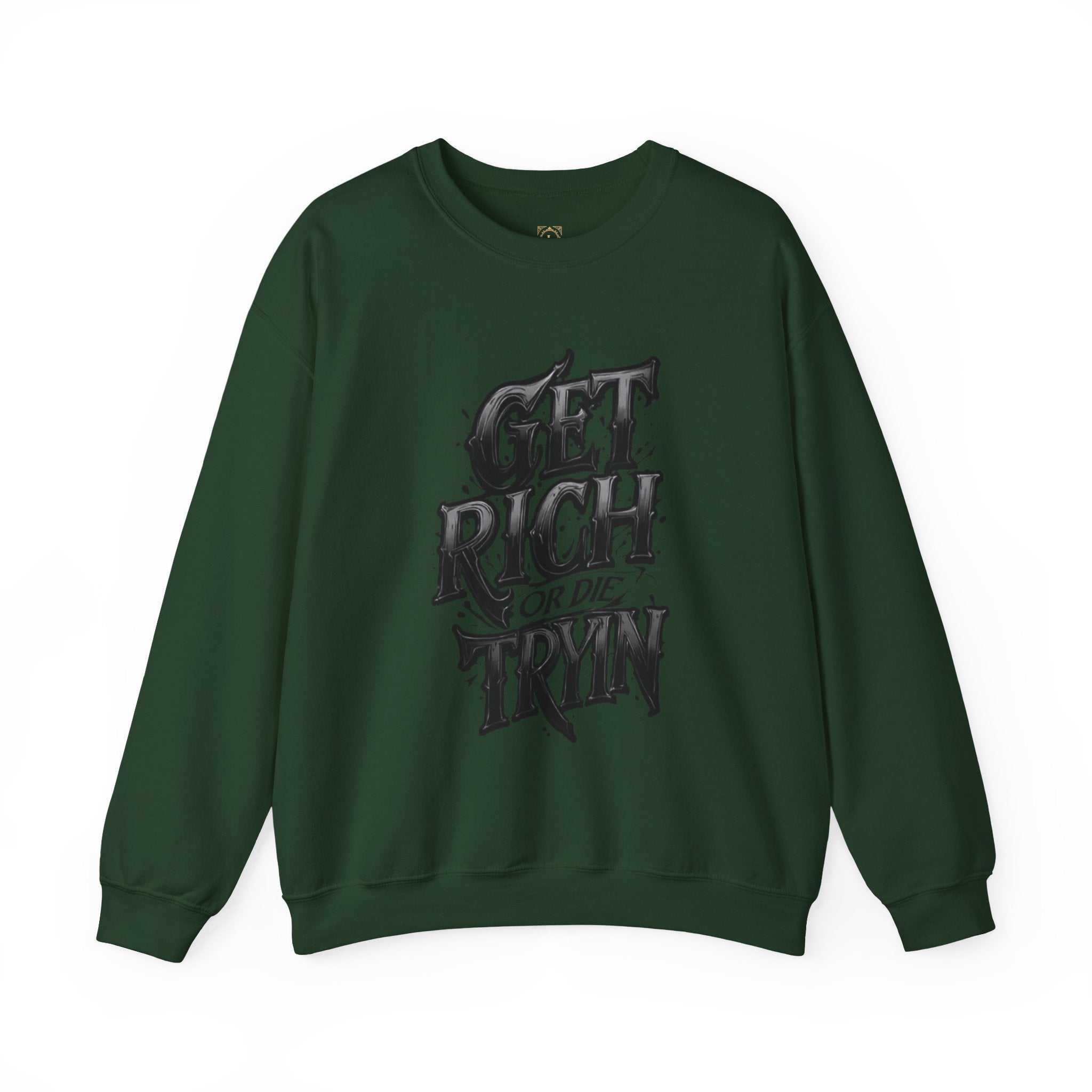 Crewneck Sweatshirt — "Get Rich or Die Tryin'" Graphic Crew with Back Legacy Emblem