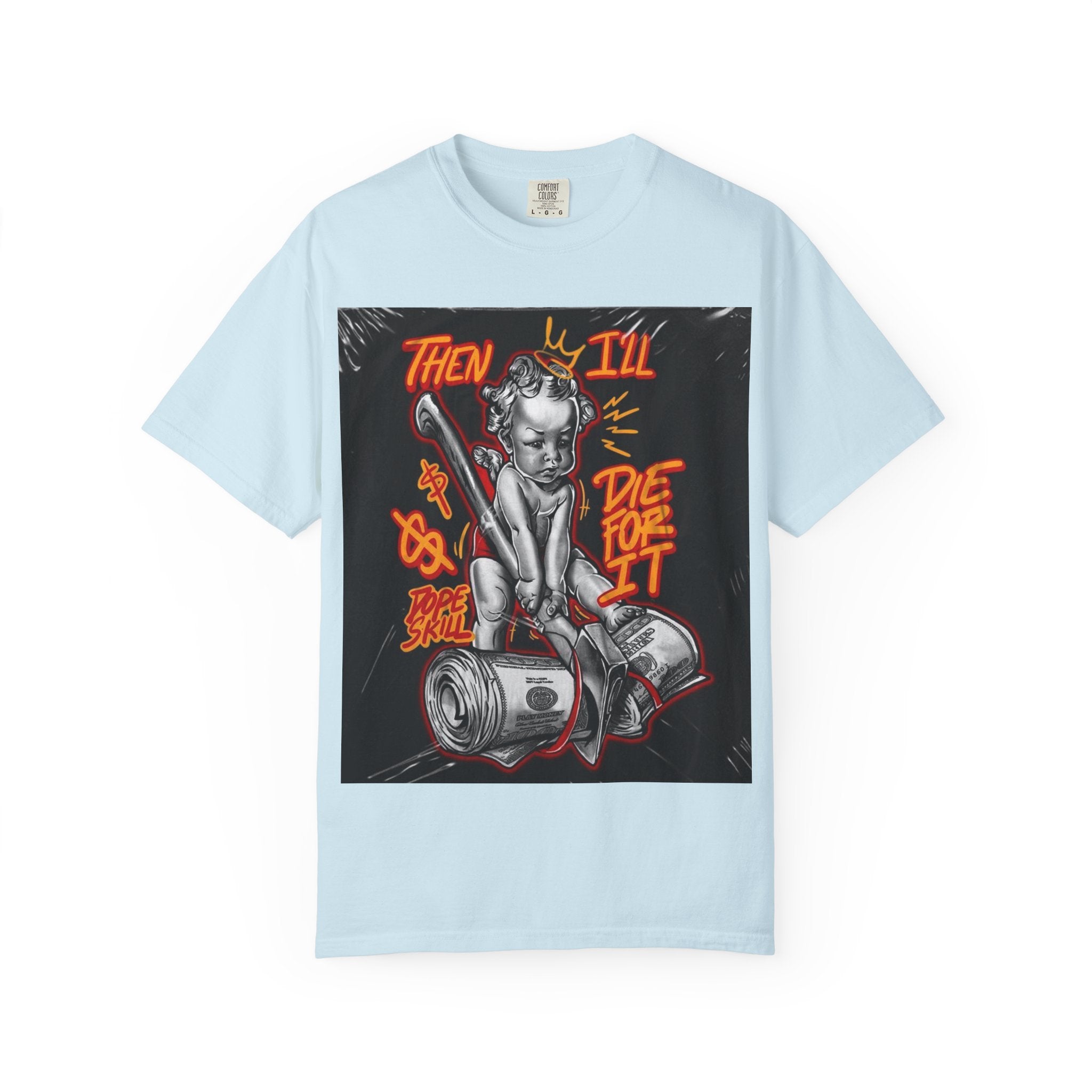 Graphic T-Shirt — "Then I'll Die For It" Muscle Car Pinup Street Art Design