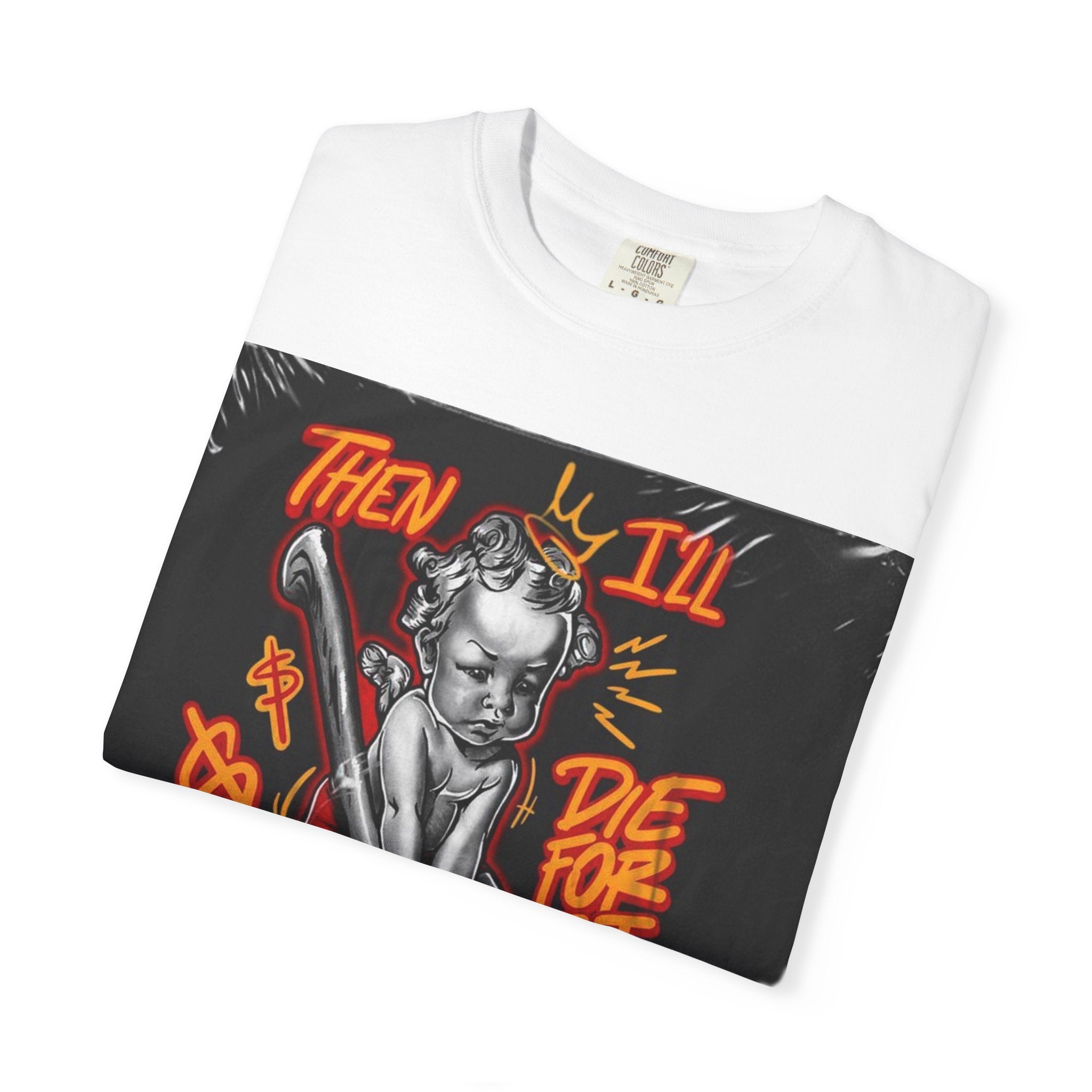 Graphic T-Shirt — "Then I'll Die For It" Muscle Car Pinup Street Art Design