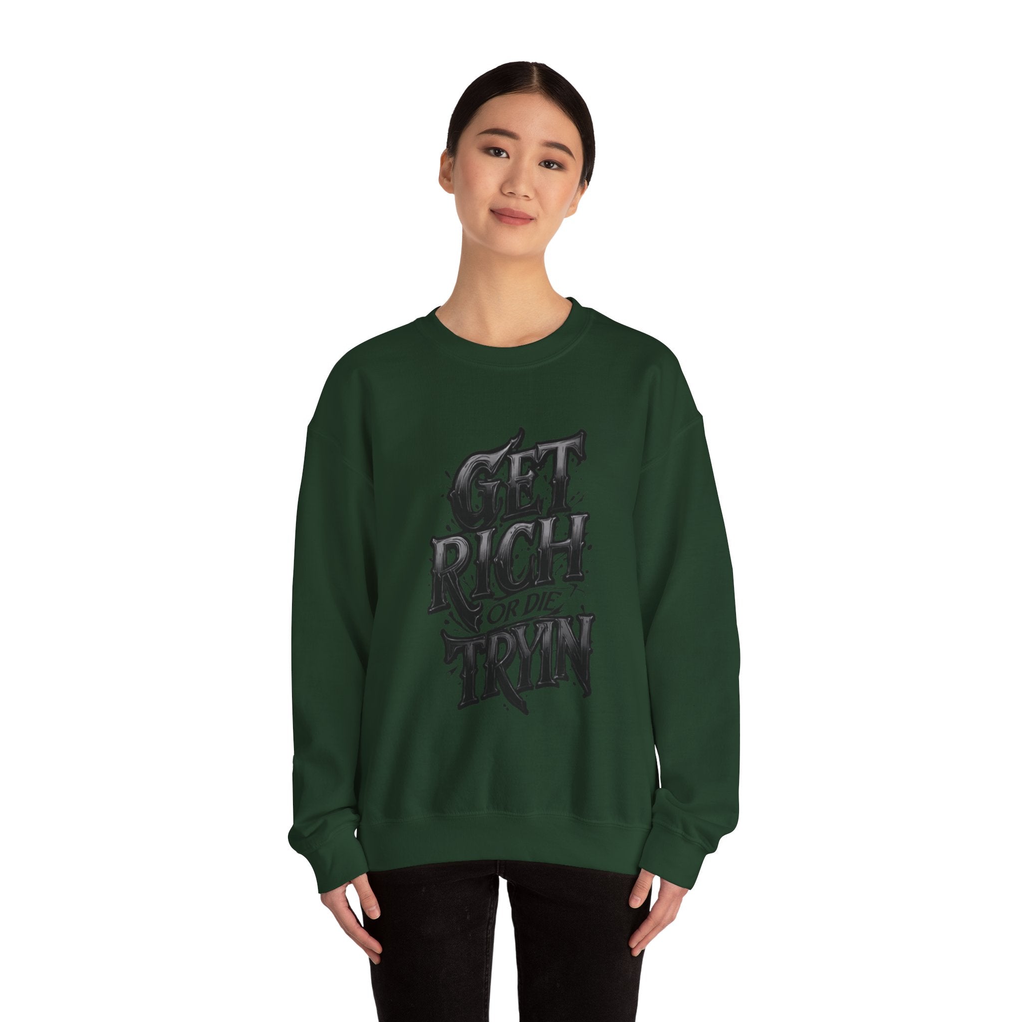 Crewneck Sweatshirt — "Get Rich or Die Tryin'" Graphic Crew with Back Legacy Emblem