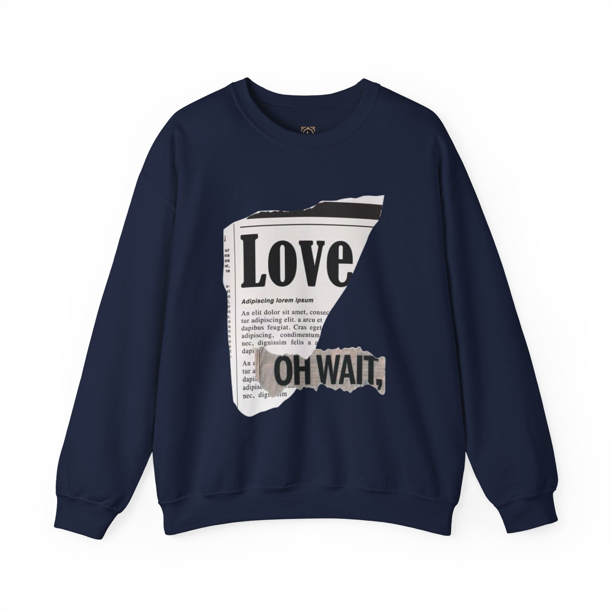 Crewneck Sweatshirt — 'Love' Newspaper Graphic with 'Oh Wait,' Text