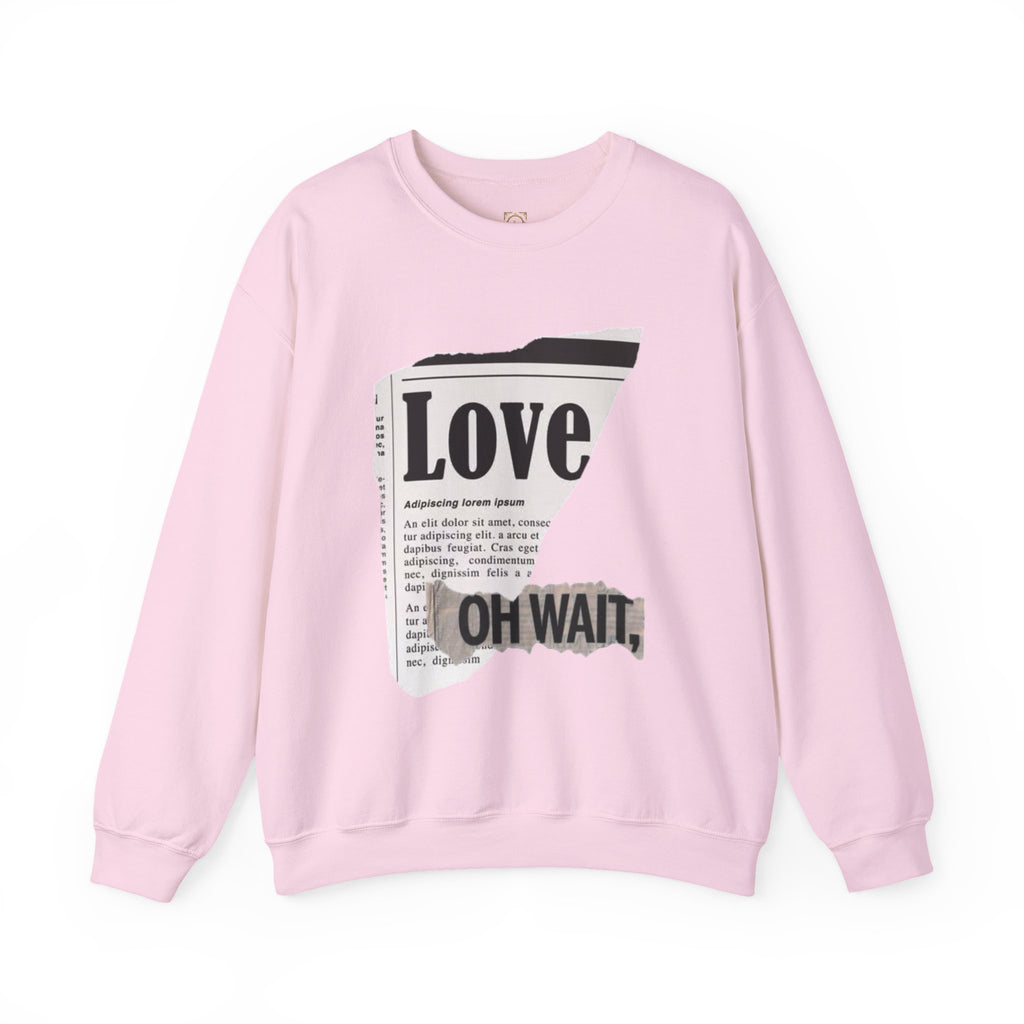 Crewneck Sweatshirt — 'Love' Newspaper Graphic with 'Oh Wait,' Text