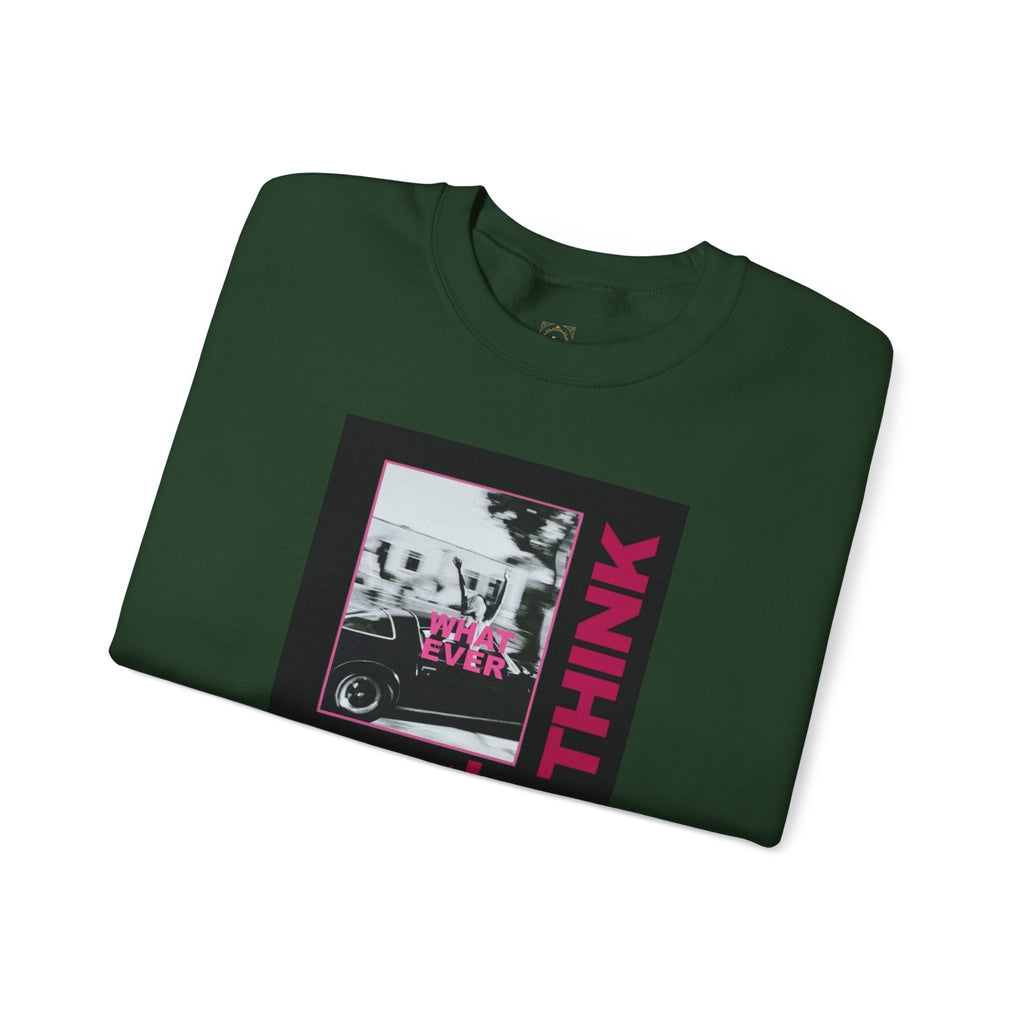 Crewneck Sweatshirt — 'Fuck What They Think' Bold Graphic Crewneck (Legaciess Back Logo)