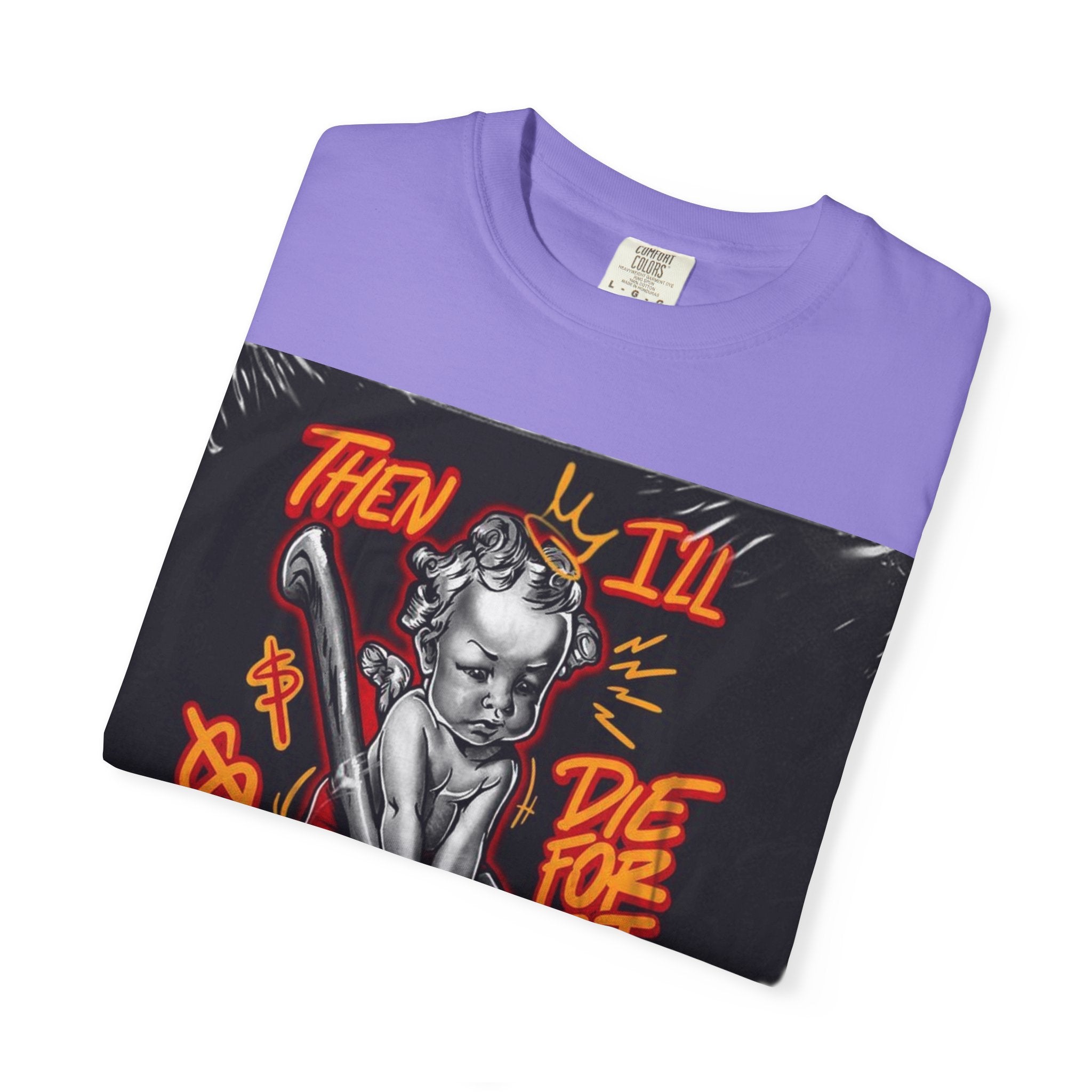 Graphic T-Shirt — "Then I'll Die For It" Muscle Car Pinup Street Art Design