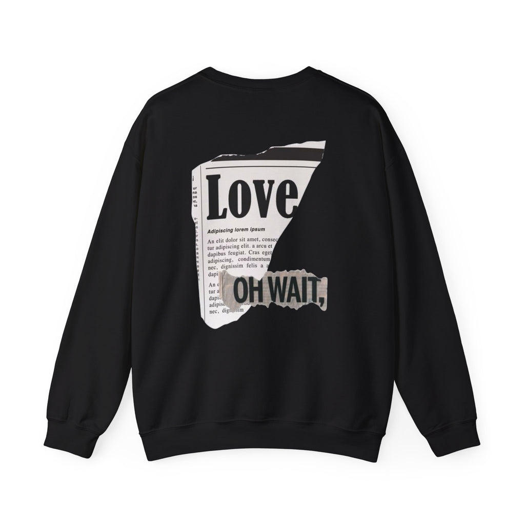 Crewneck Sweatshirt — 'Love' Newspaper Graphic with 'Oh Wait,' Text