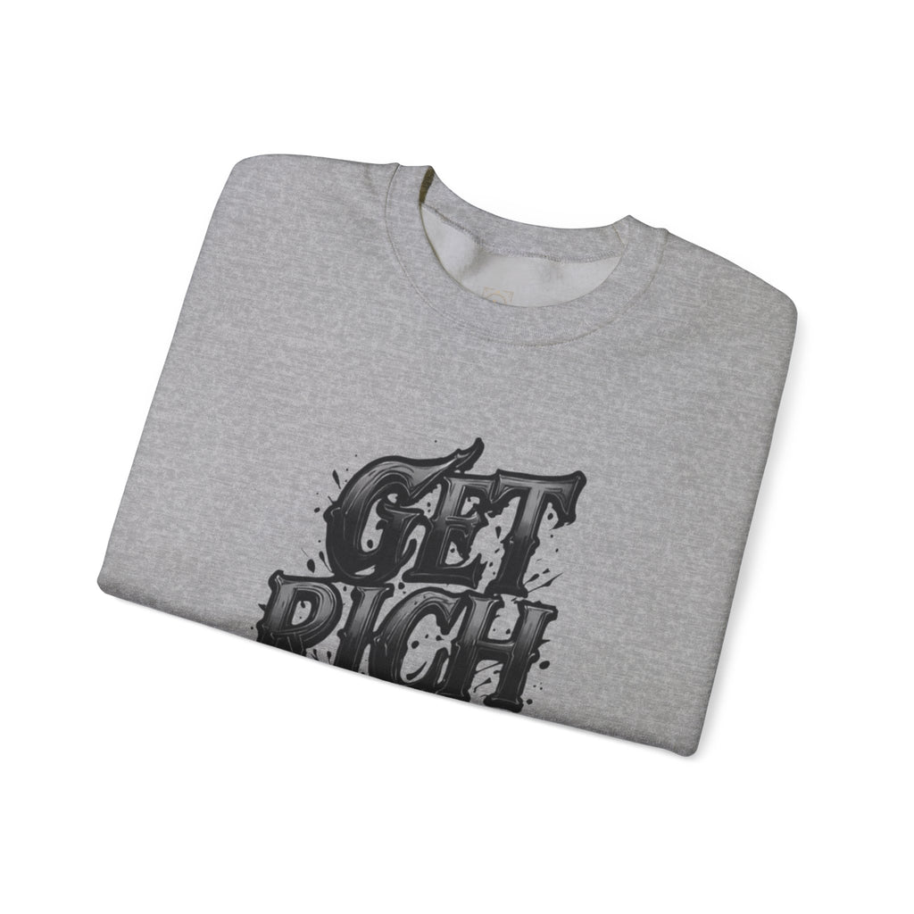 Crewneck Sweatshirt — "Get Rich or Die Tryin'" Graphic Crew with Back Legacy Emblem