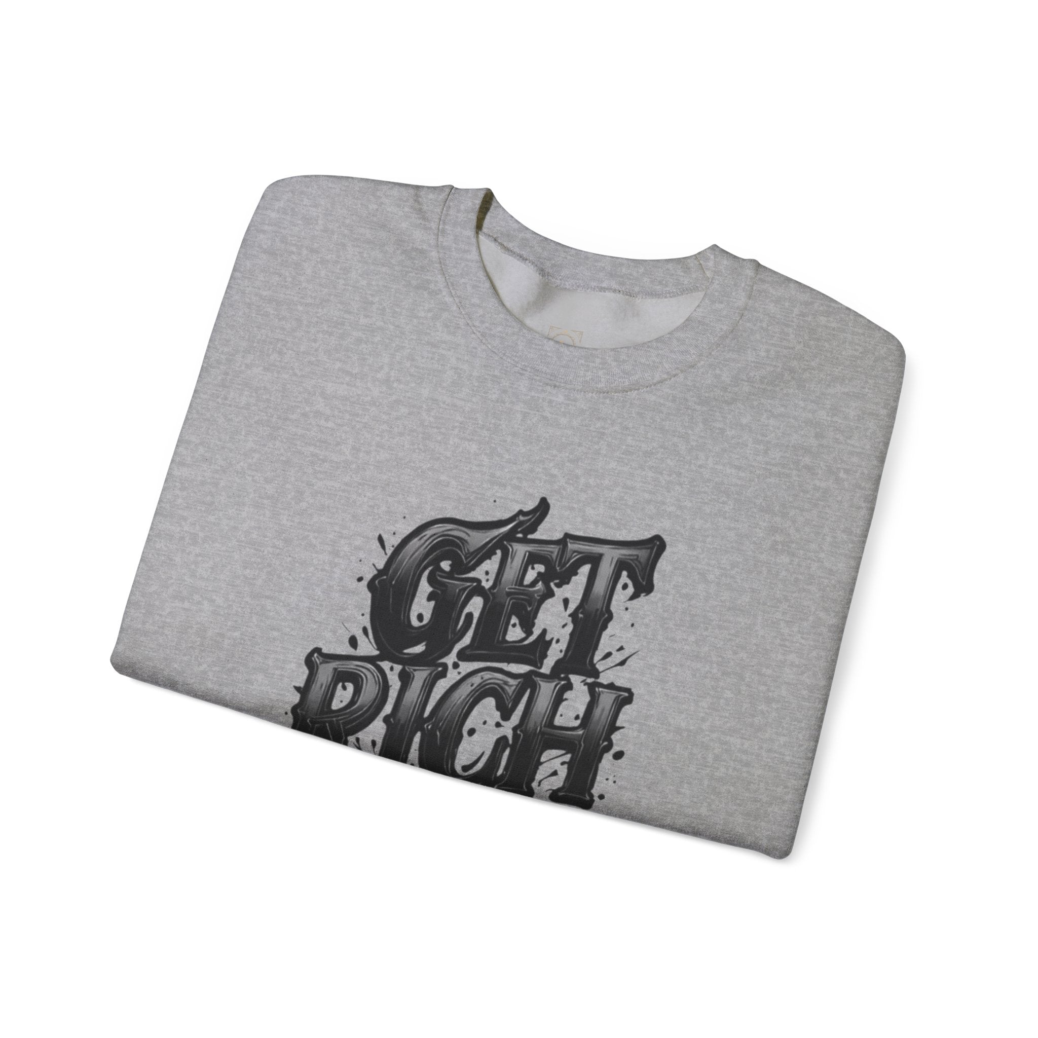 Crewneck Sweatshirt — "Get Rich or Die Tryin'" Graphic Crew with Back Legacy Emblem