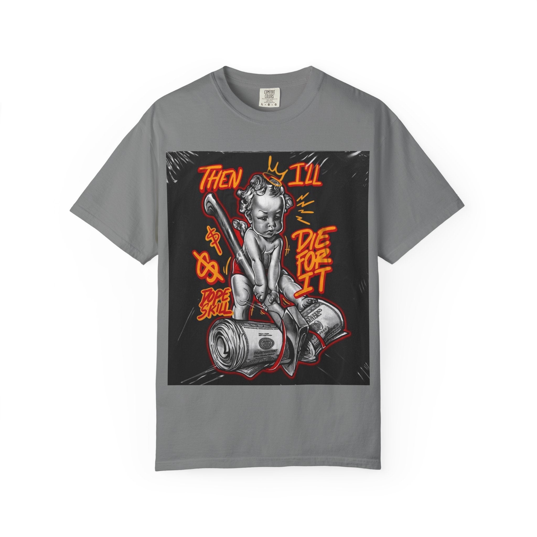 Graphic T-Shirt — "Then I'll Die For It" Muscle Car Pinup Street Art Design