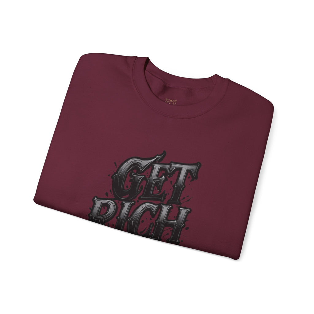 Crewneck Sweatshirt — "Get Rich or Die Tryin'" Graphic Crew with Back Legacy Emblem