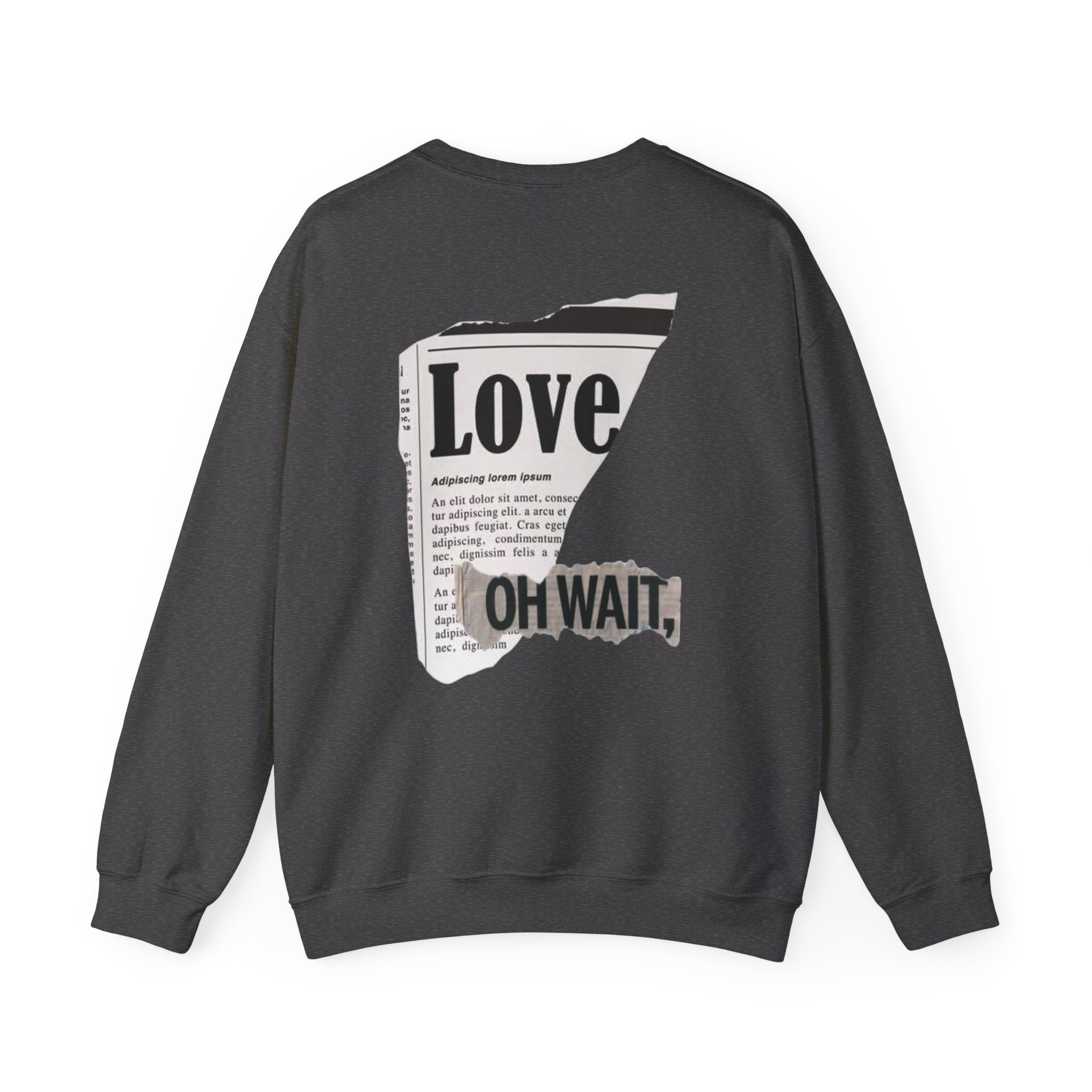 Crewneck Sweatshirt — 'Love' Newspaper Graphic with 'Oh Wait,' Text