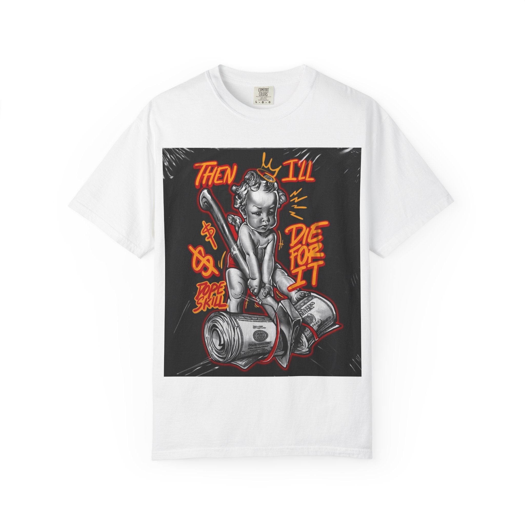 Graphic T-Shirt — "Then I'll Die For It" Muscle Car Pinup Street Art Design