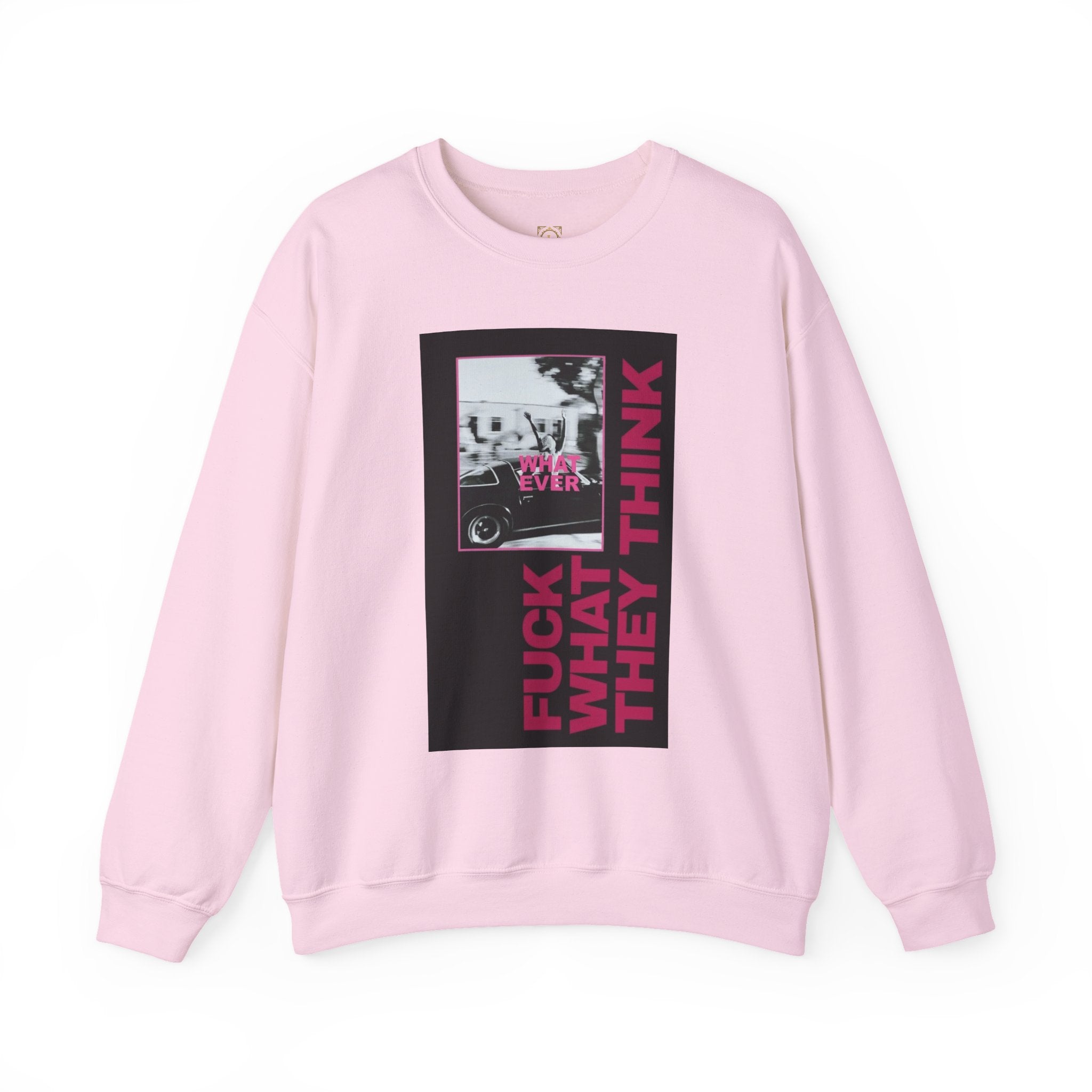 Crewneck Sweatshirt — 'Fuck What They Think' Bold Graphic Crewneck (Legaciess Back Logo)