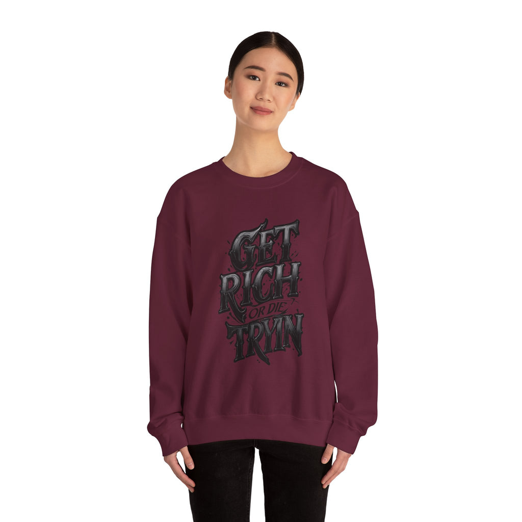 Crewneck Sweatshirt — "Get Rich or Die Tryin'" Graphic Crew with Back Legacy Emblem