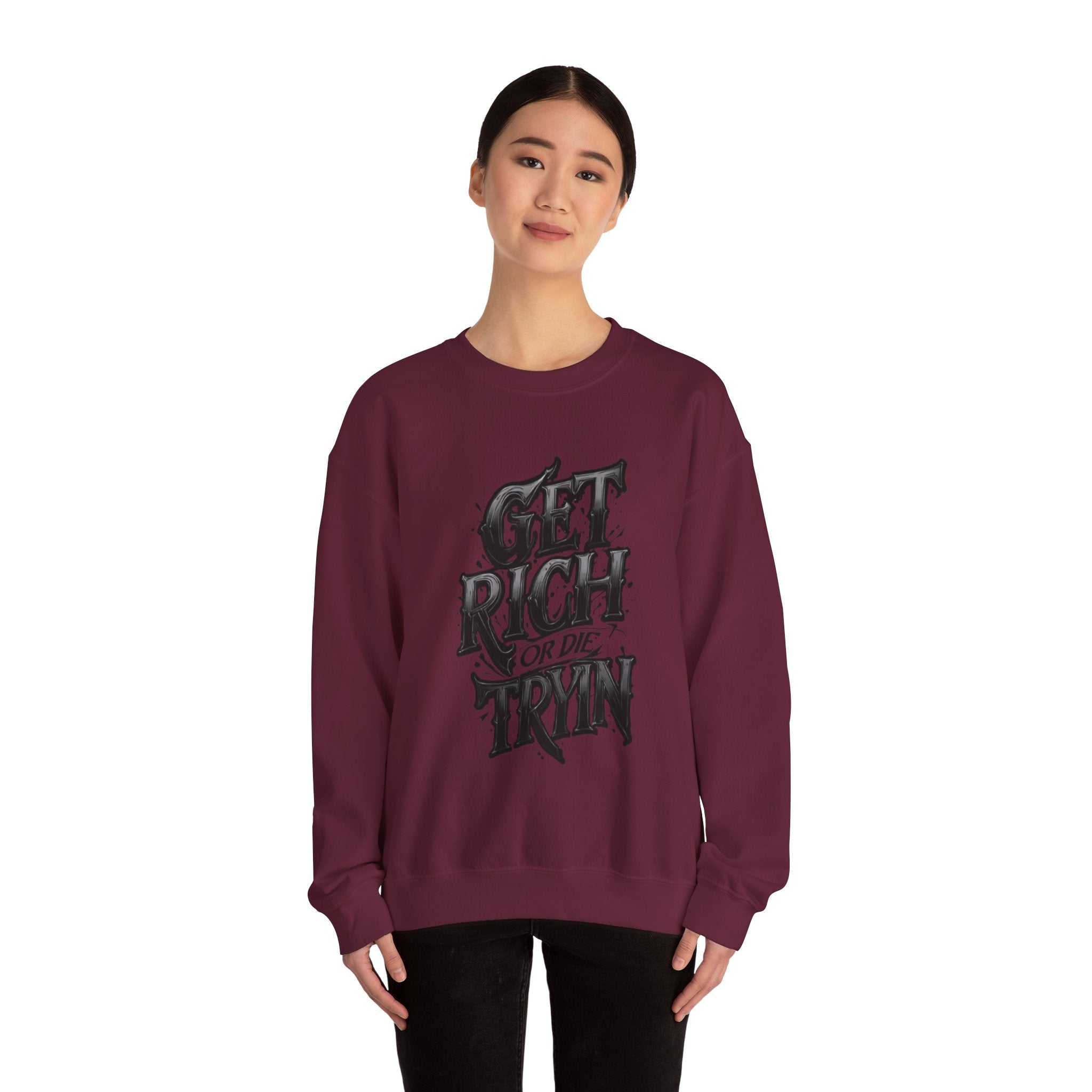 Crewneck Sweatshirt — "Get Rich or Die Tryin'" Graphic Crew with Back Legacy Emblem