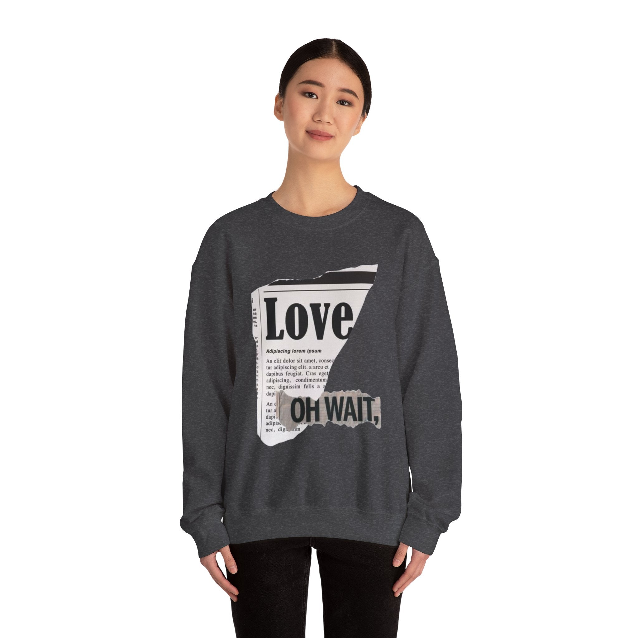 Crewneck Sweatshirt — 'Love' Newspaper Graphic with 'Oh Wait,' Text