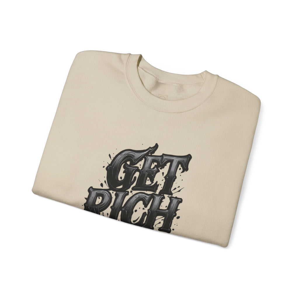 Crewneck Sweatshirt — "Get Rich or Die Tryin'" Graphic Crew with Back Legacy Emblem