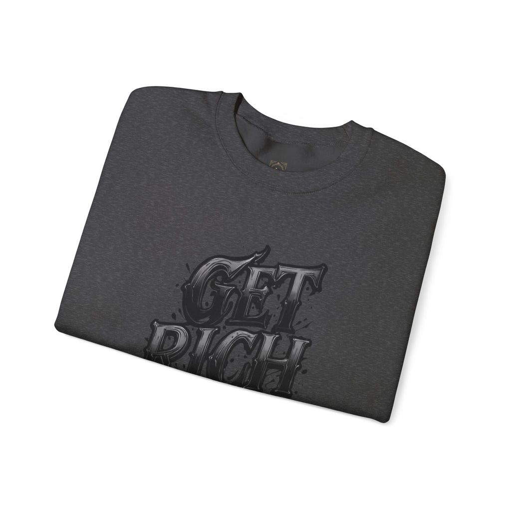 Crewneck Sweatshirt — "Get Rich or Die Tryin'" Graphic Crew with Back Legacy Emblem