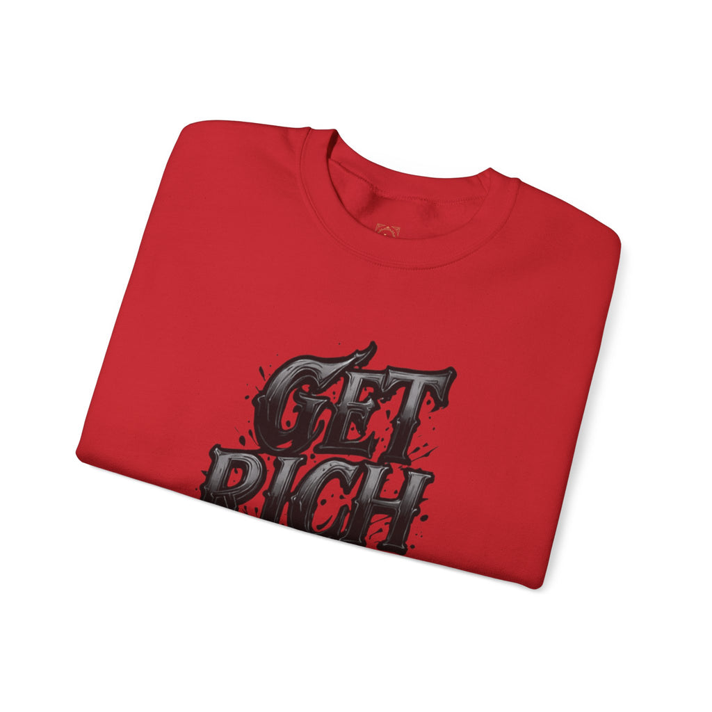 Crewneck Sweatshirt — "Get Rich or Die Tryin'" Graphic Crew with Back Legacy Emblem