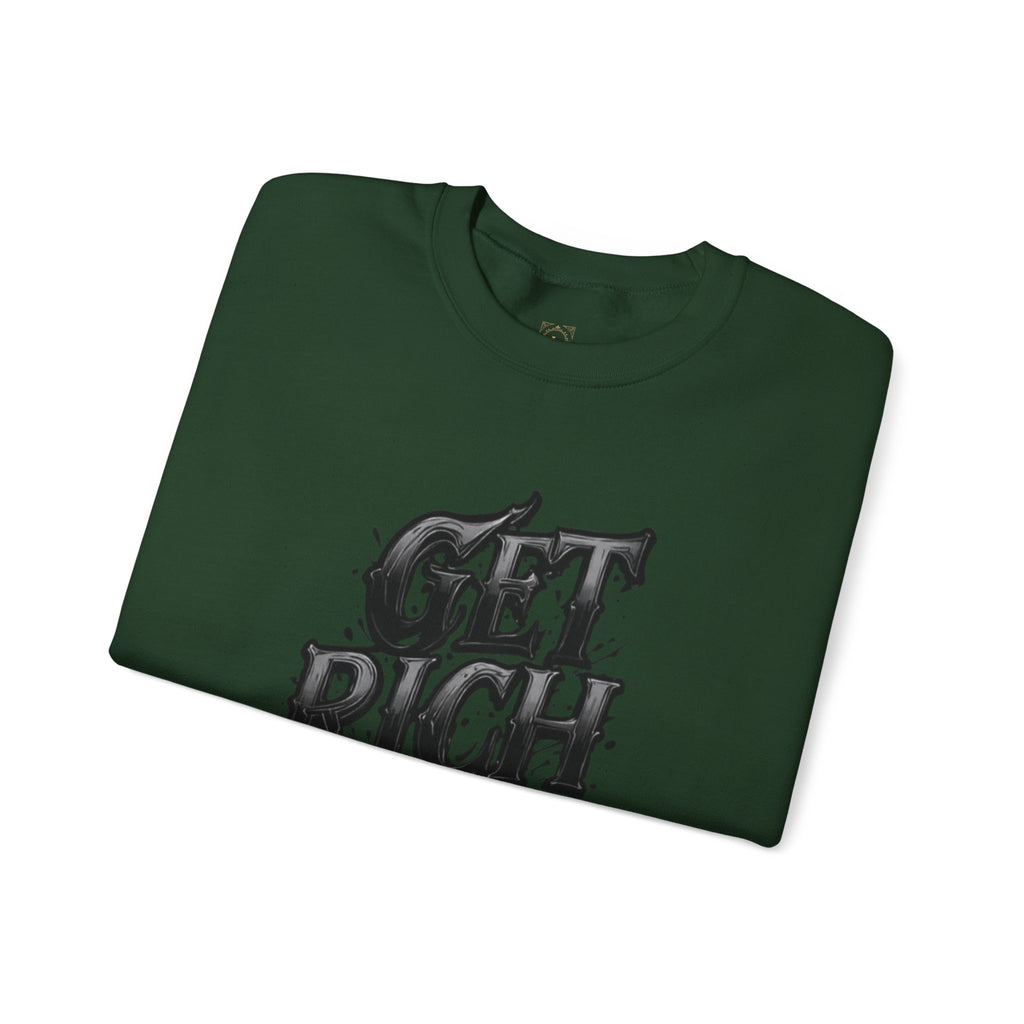 Crewneck Sweatshirt — "Get Rich or Die Tryin'" Graphic Crew with Back Legacy Emblem