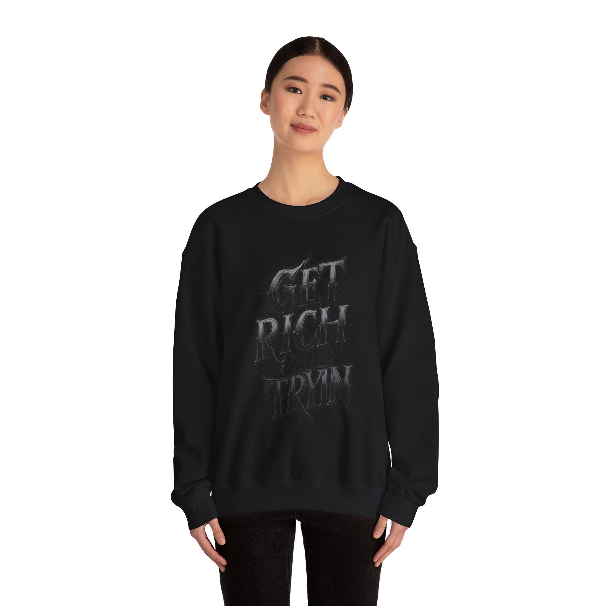 Crewneck Sweatshirt — "Get Rich or Die Tryin'" Graphic Crew with Back Legacy Emblem