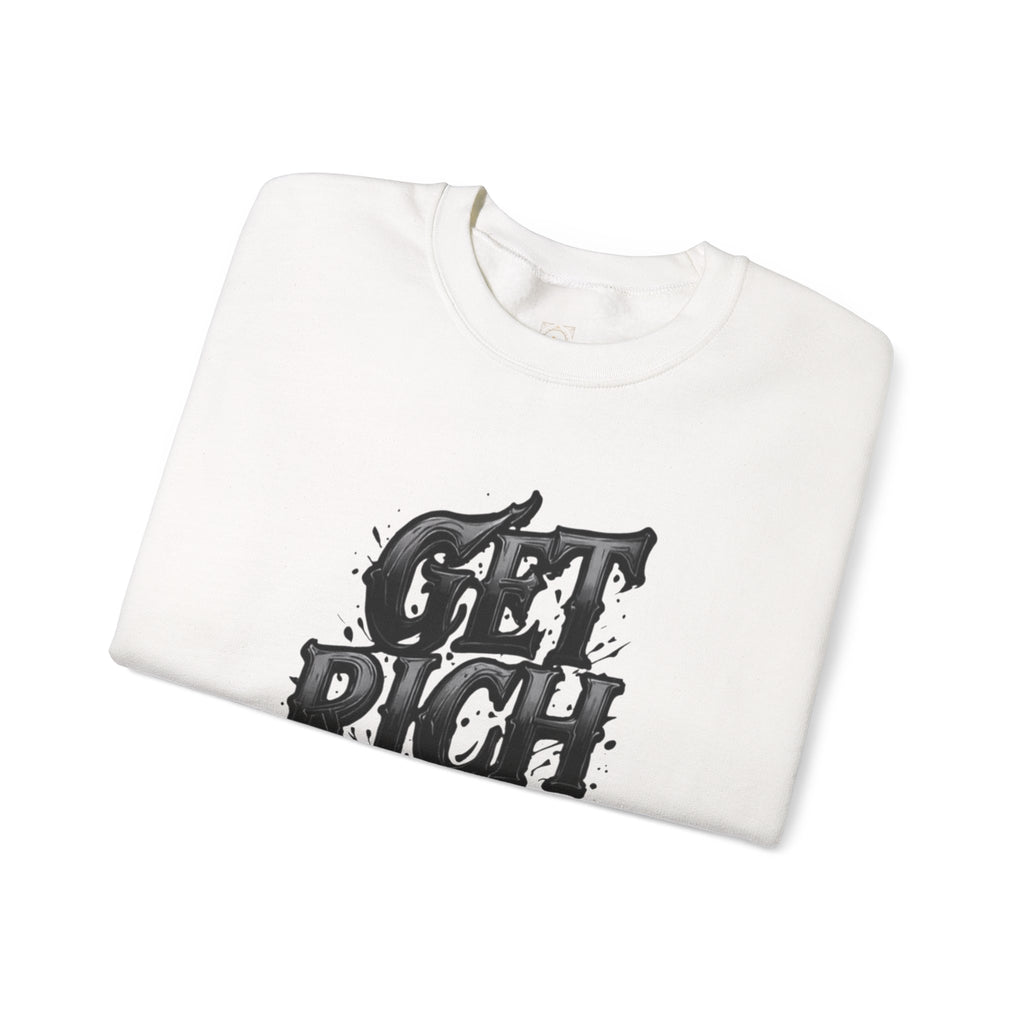 Crewneck Sweatshirt — "Get Rich or Die Tryin'" Graphic Crew with Back Legacy Emblem