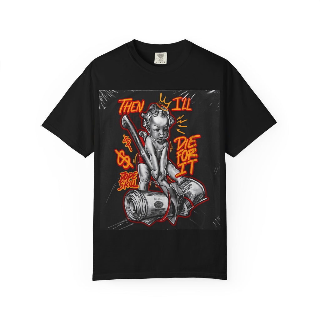 Graphic T-Shirt — "Then I'll Die For It" Muscle Car Pinup Street Art Design