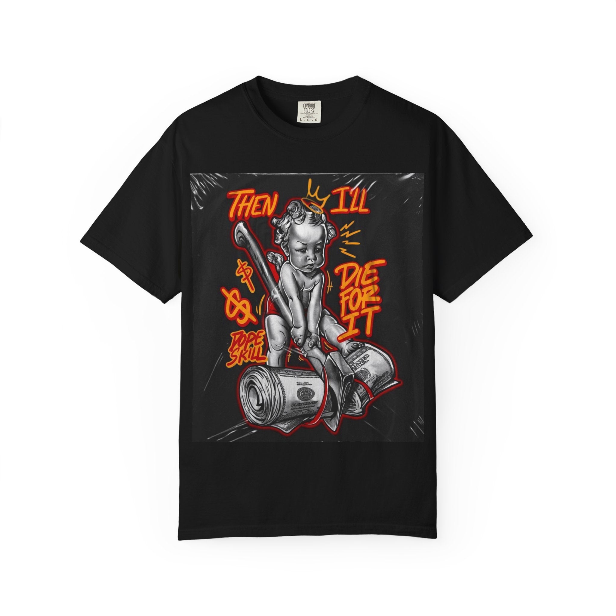 Graphic T-Shirt — "Then I'll Die For It" Muscle Car Pinup Street Art Design
