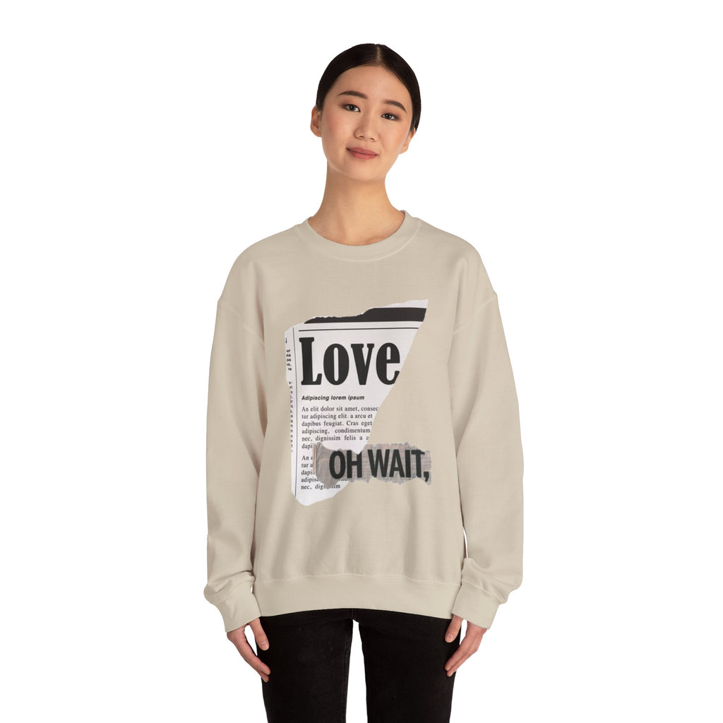 Crewneck Sweatshirt — 'Love' Newspaper Graphic with 'Oh Wait,' Text