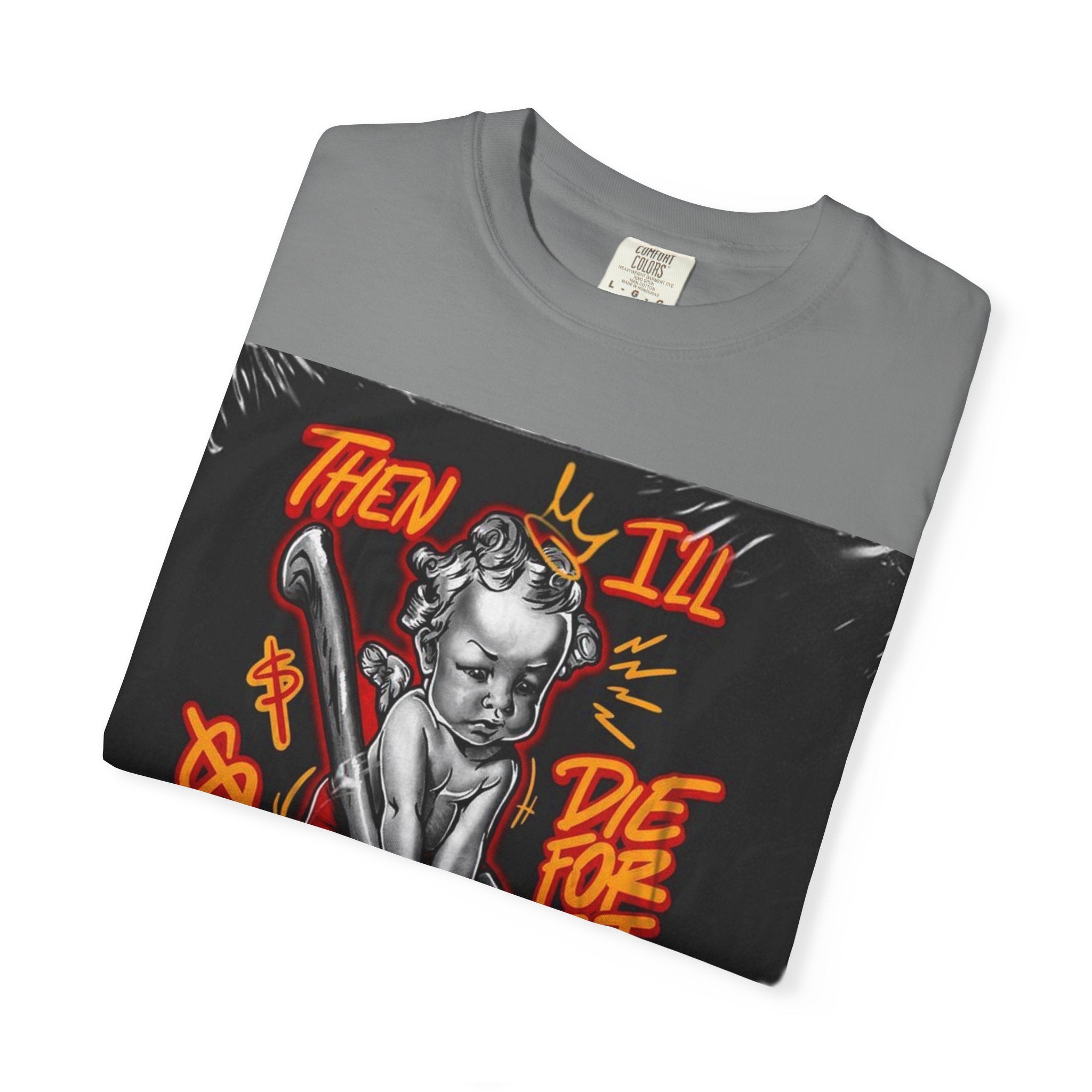 Graphic T-Shirt — "Then I'll Die For It" Muscle Car Pinup Street Art Design