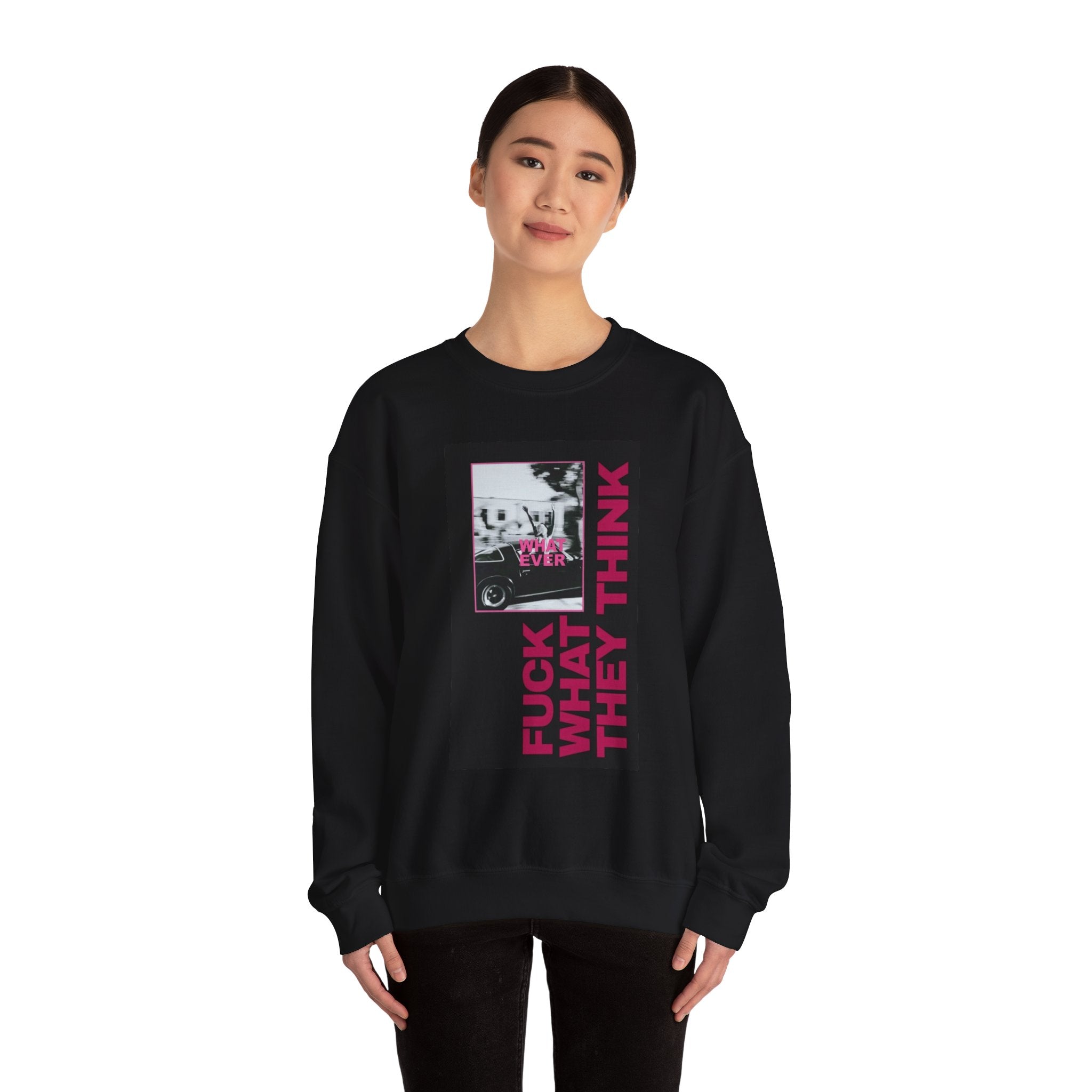 Crewneck Sweatshirt — 'Fuck What They Think' Bold Graphic Crewneck (Legaciess Back Logo)