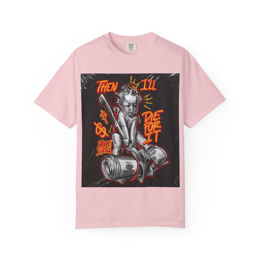 Graphic T-Shirt — "Then I'll Die For It" Muscle Car Pinup Street Art Design