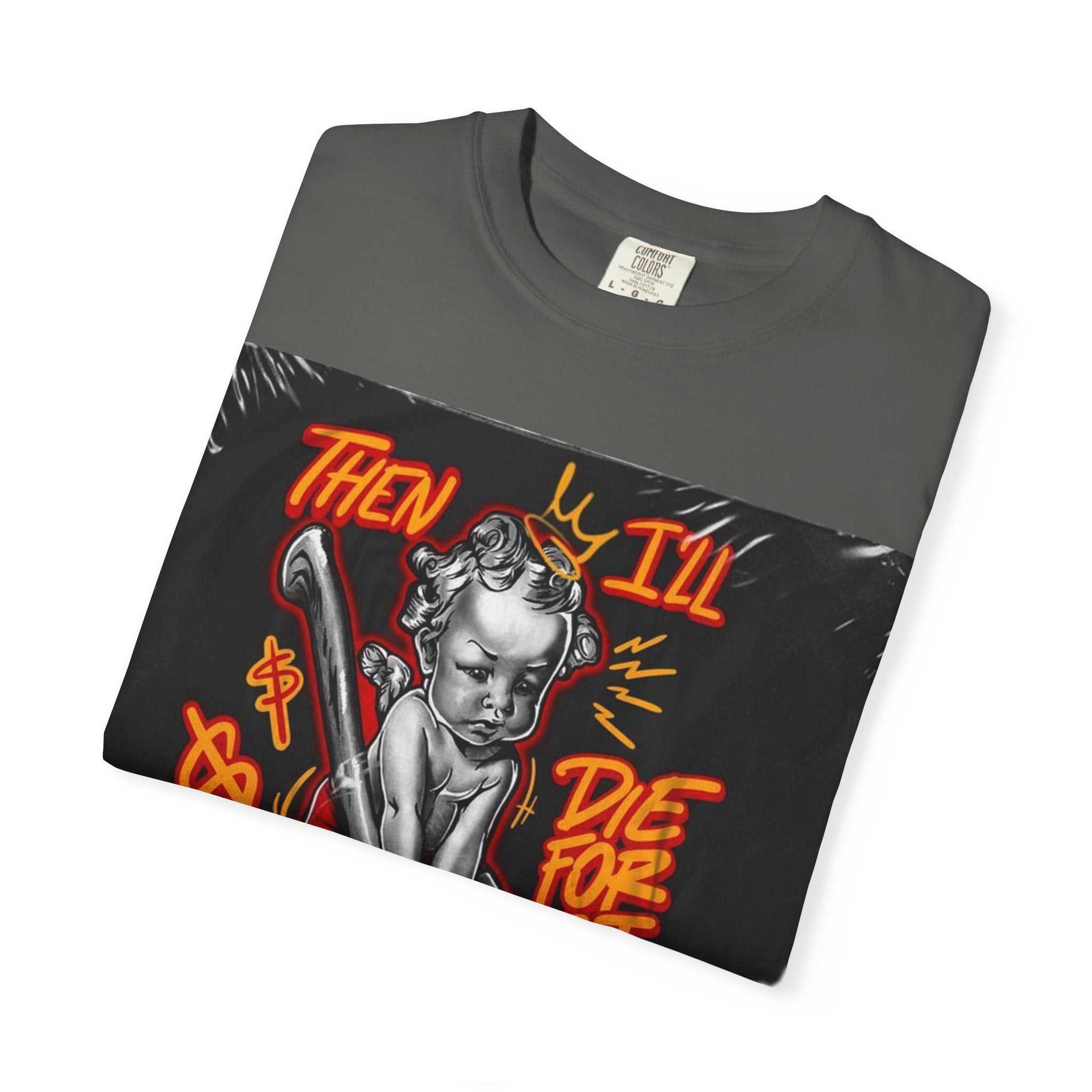Graphic T-Shirt — "Then I'll Die For It" Muscle Car Pinup Street Art Design