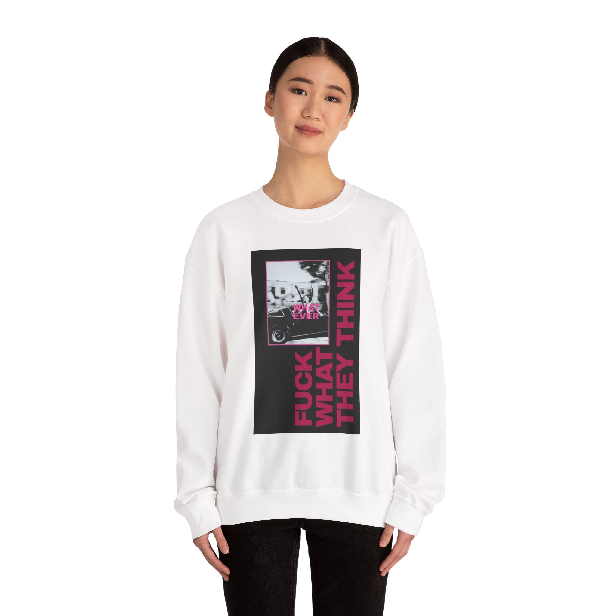 Crewneck Sweatshirt — 'Fuck What They Think' Bold Graphic Crewneck (Legaciess Back Logo)