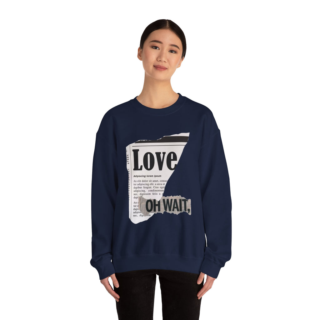 Crewneck Sweatshirt — 'Love' Newspaper Graphic with 'Oh Wait,' Text