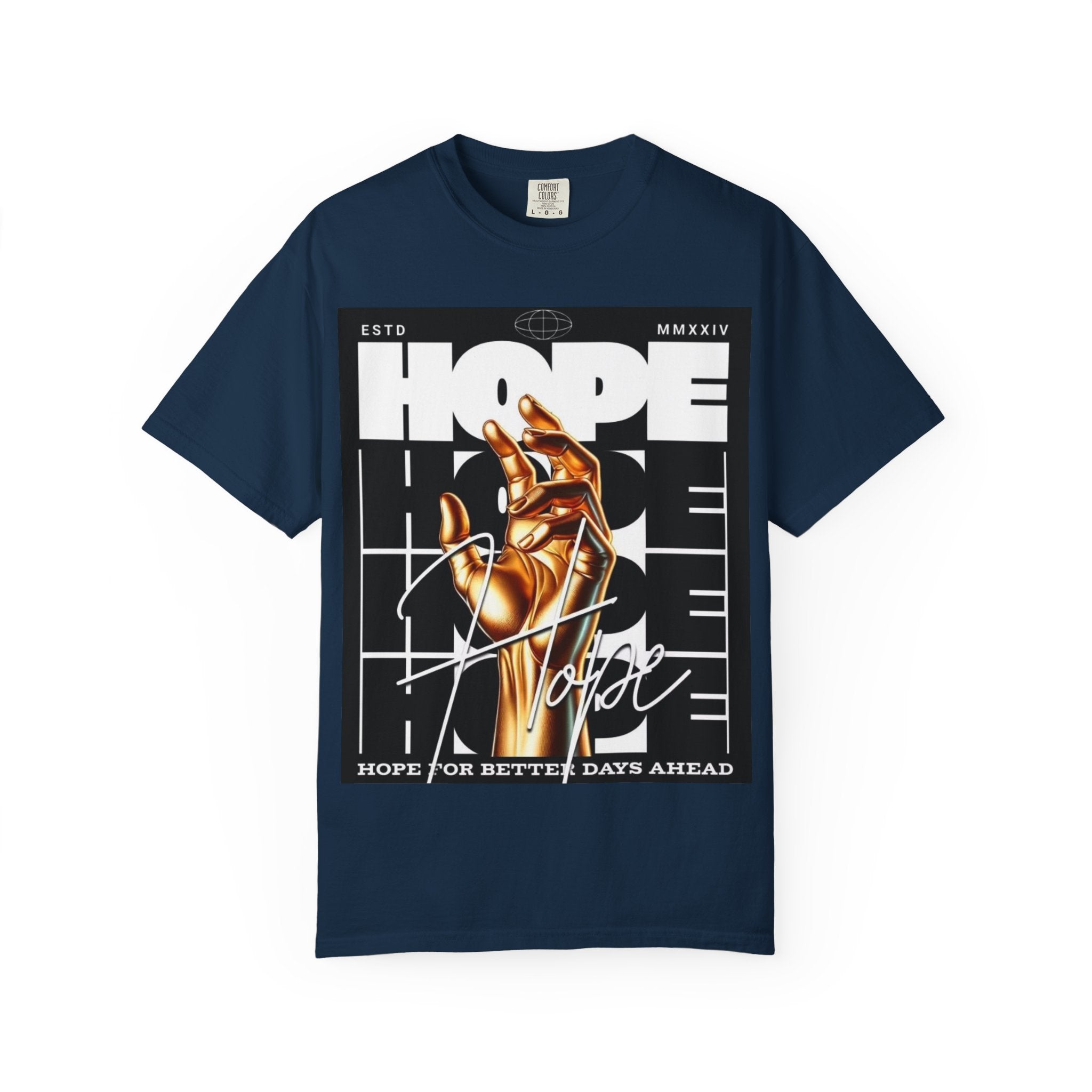 Hope Vibe Graphic T-Shirt — 'Hope for Better Days Ahead' Chest Print with Gold Hand & Back 'Legaciess' Logo