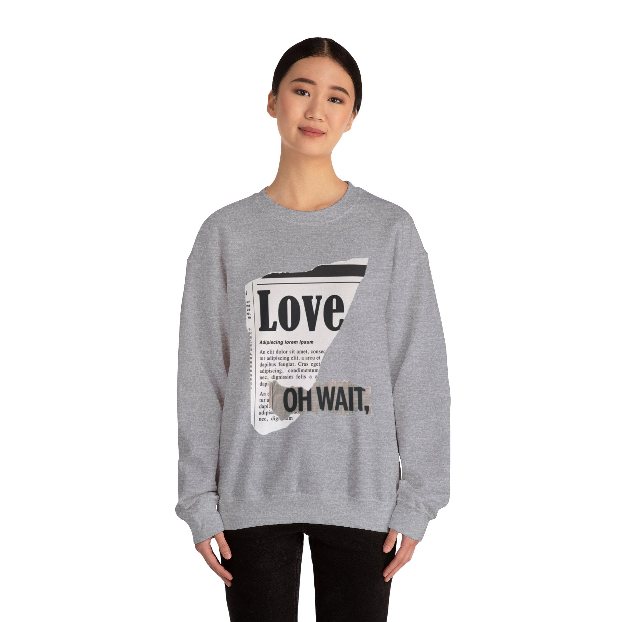 Crewneck Sweatshirt — 'Love' Newspaper Graphic with 'Oh Wait,' Text