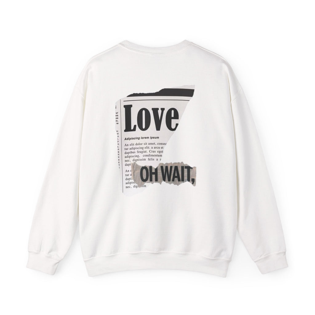 Crewneck Sweatshirt — 'Love' Newspaper Graphic with 'Oh Wait,' Text