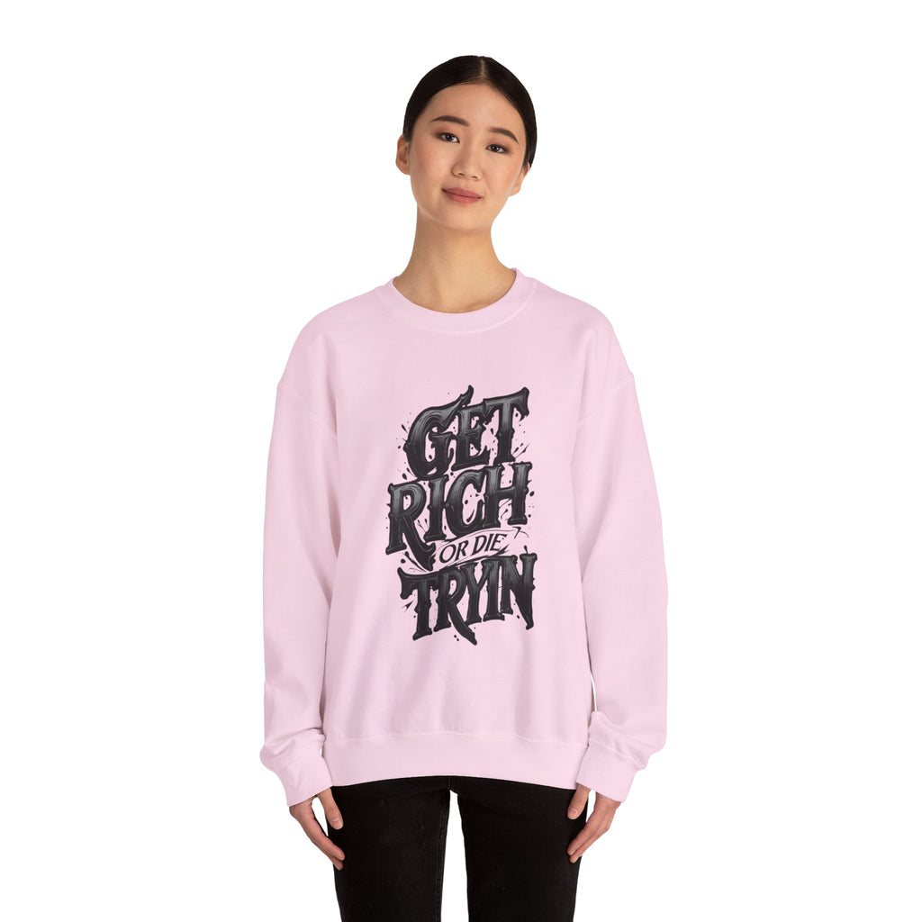 Crewneck Sweatshirt — "Get Rich or Die Tryin'" Graphic Crew with Back Legacy Emblem