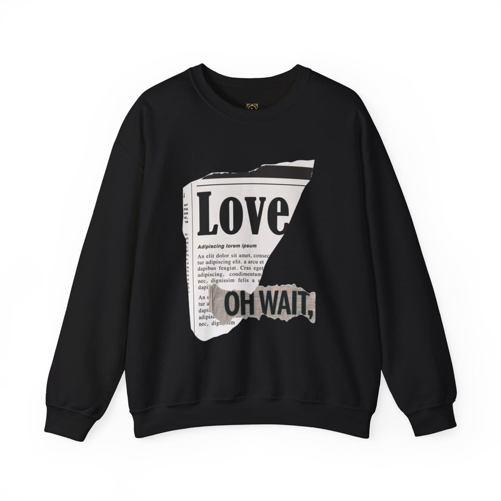 Crewneck Sweatshirt — 'Love' Newspaper Graphic with 'Oh Wait,' Text