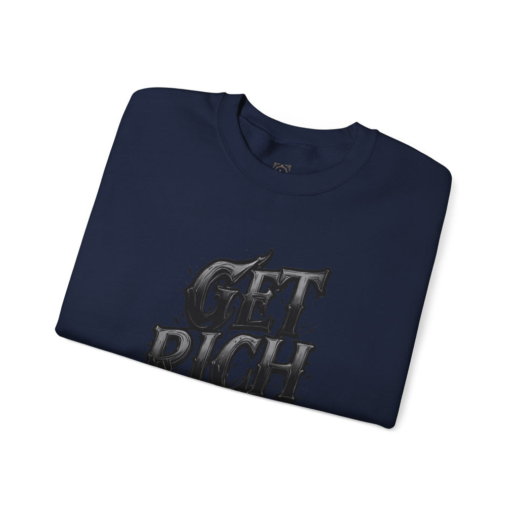 Crewneck Sweatshirt — "Get Rich or Die Tryin'" Graphic Crew with Back Legacy Emblem