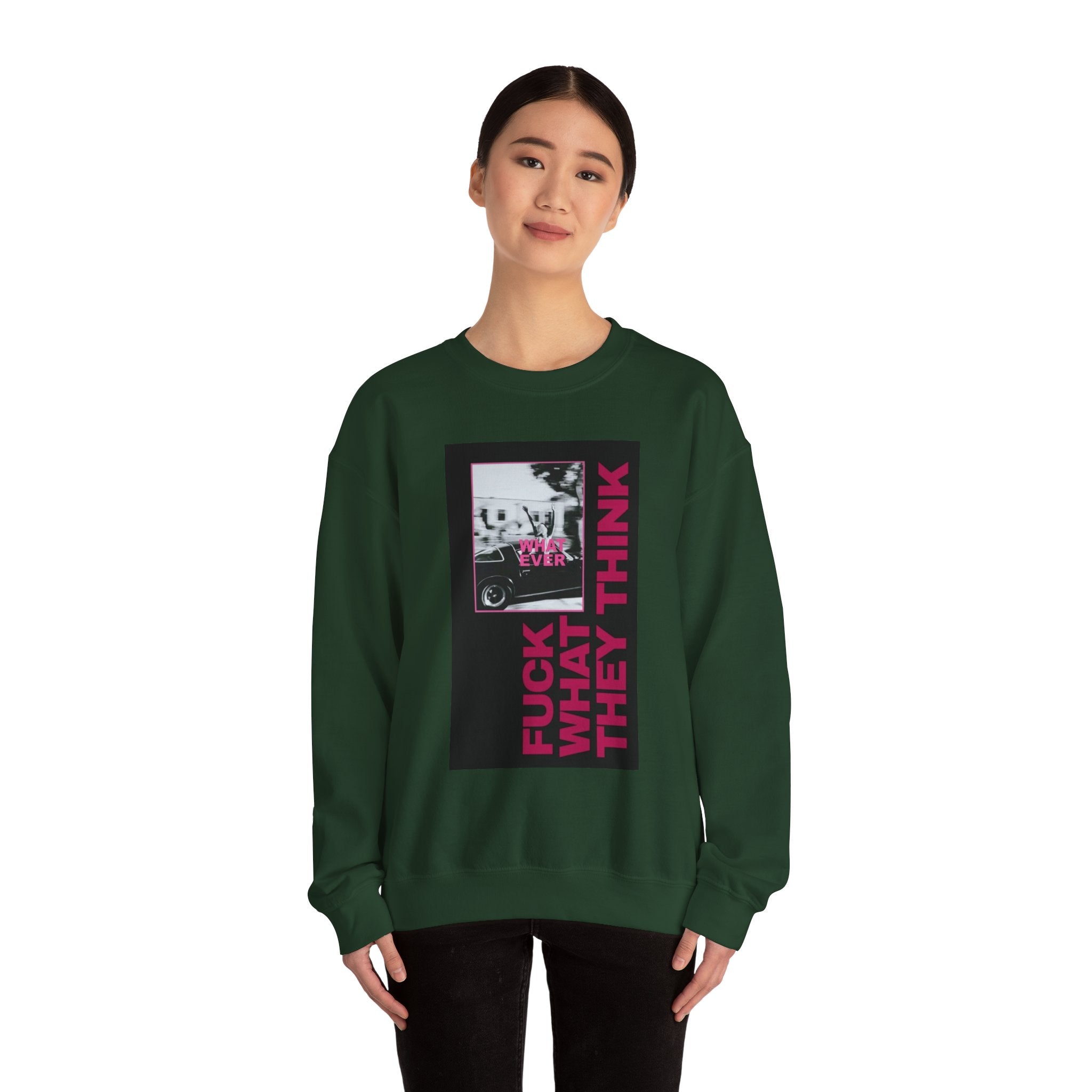 Crewneck Sweatshirt — 'Fuck What They Think' Bold Graphic Crewneck (Legaciess Back Logo)
